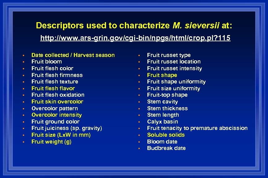 Descriptors used to characterize M. sieversii at: http: //www. ars-grin. gov/cgi-bin/npgs/html/crop. pl? 115 §
