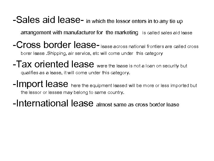 -Sales aid lease- in which the lessor enters in to any tie up arrangement