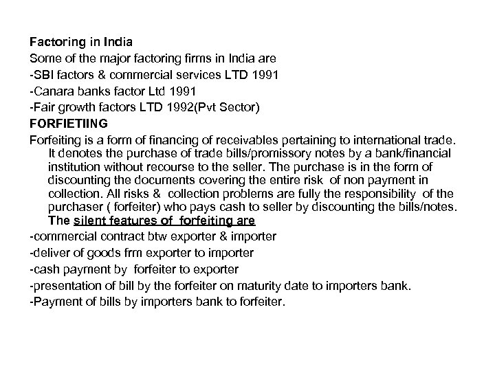 Factoring in India Some of the major factoring firms in India are -SBI factors