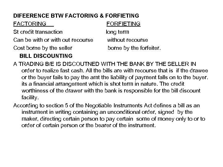 DIFEERENCE BTW FACTORING & FORFIETING FACTORING FORFIETING St credit transaction long term Can be