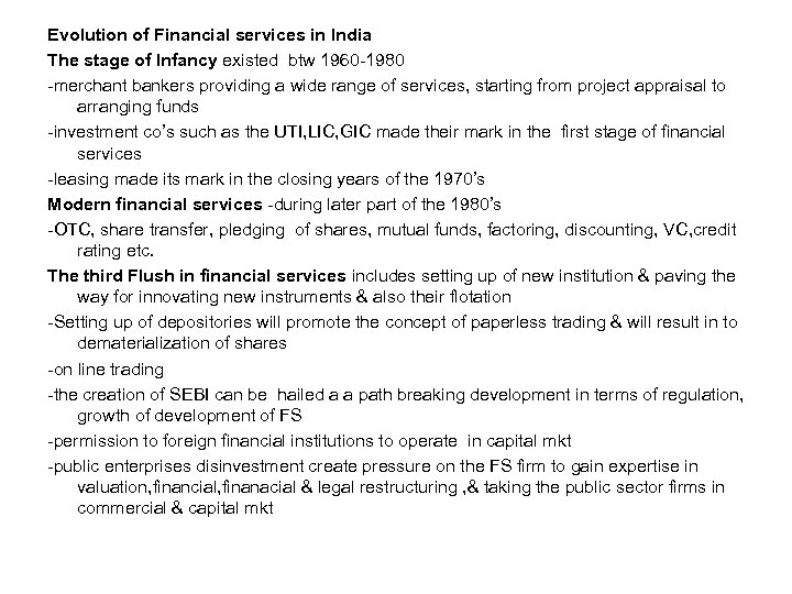 Evolution of Financial services in India The stage of Infancy existed btw 1960 -1980
