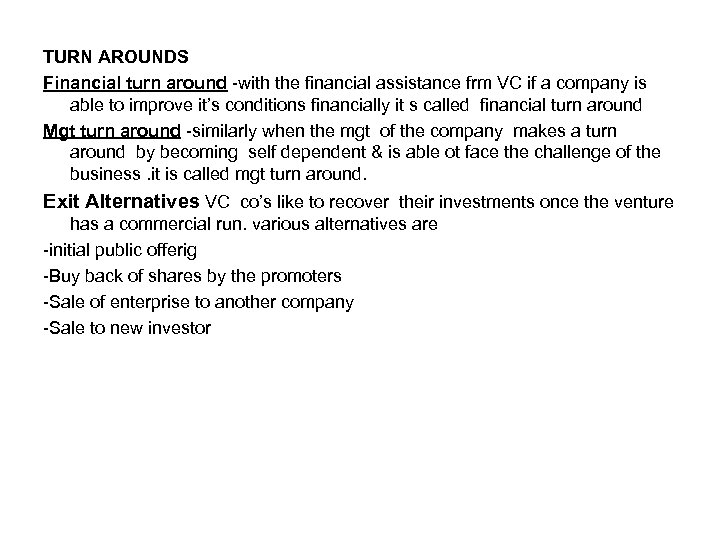 TURN AROUNDS Financial turn around -with the financial assistance frm VC if a company