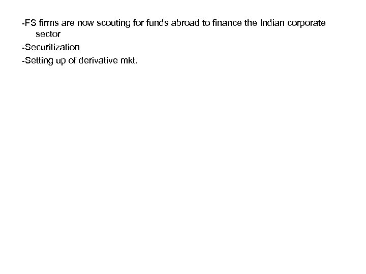 -FS firms are now scouting for funds abroad to finance the Indian corporate sector