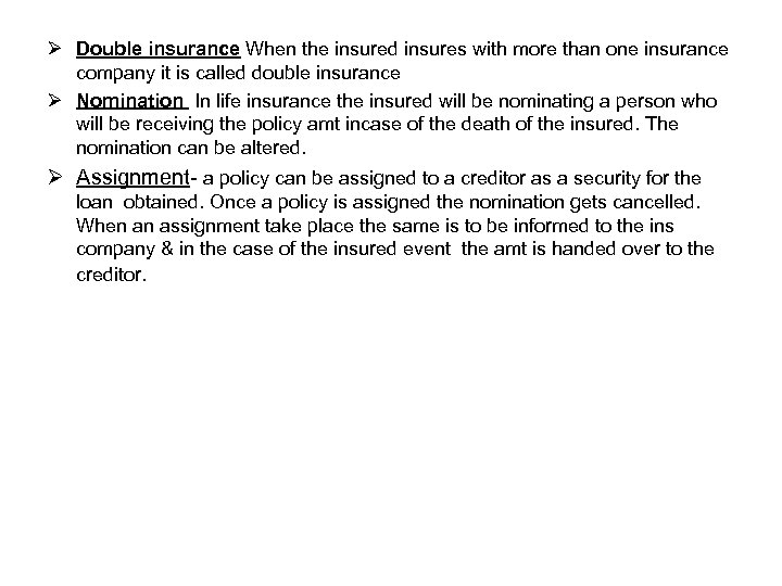 Ø Double insurance When the insured insures with more than one insurance company it