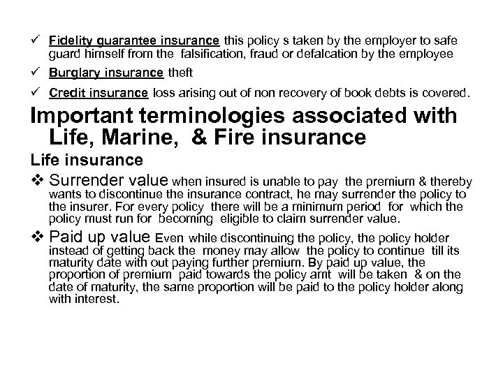 ü Fidelity guarantee insurance this policy s taken by the employer to safe guard