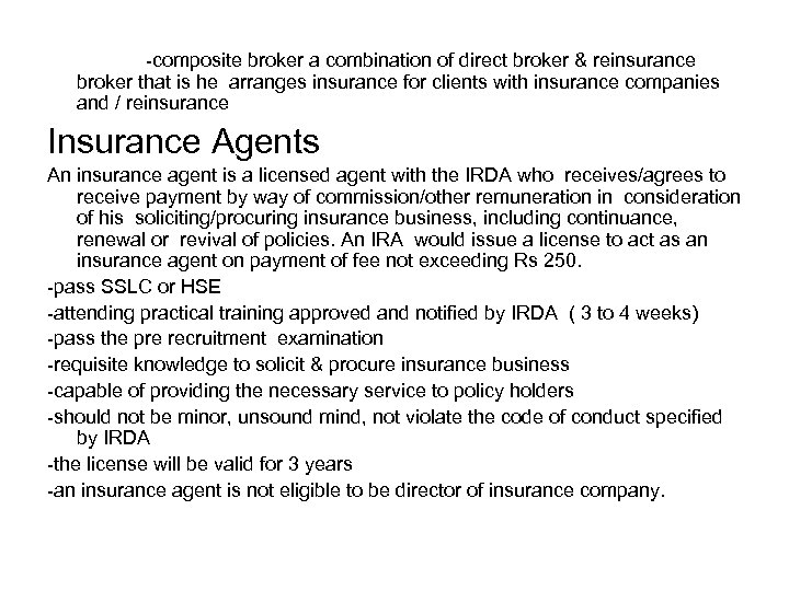 -composite broker a combination of direct broker & reinsurance broker that is he arranges