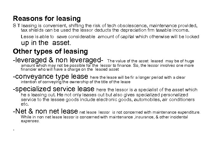 Reasons for leasing S T leasing is convenient, shifting the risk of tech obsolescence,