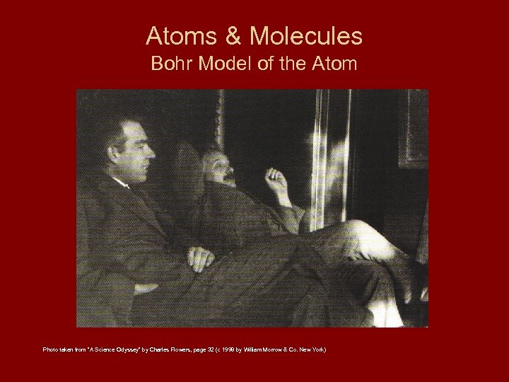 Atoms & Molecules Bohr Model of the Atom Photo taken from “A Science Odyssey”