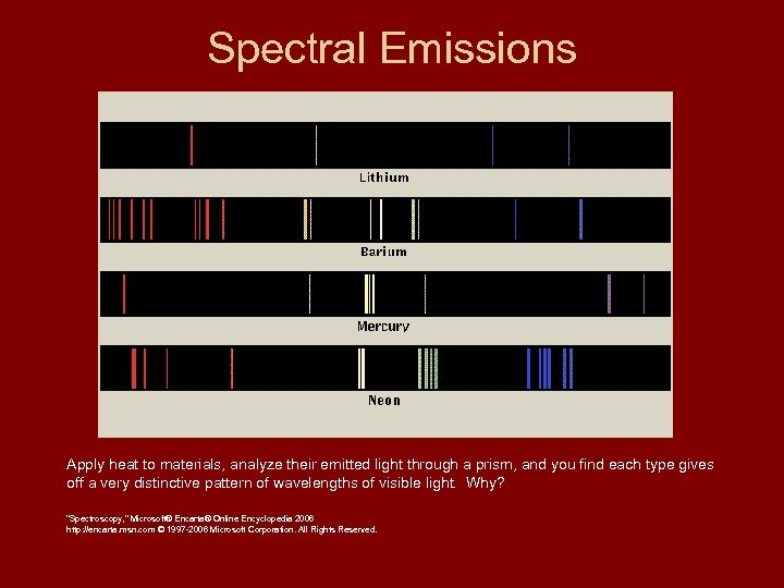 Spectral Emissions Apply heat to materials, analyze their emitted light through a prism, and