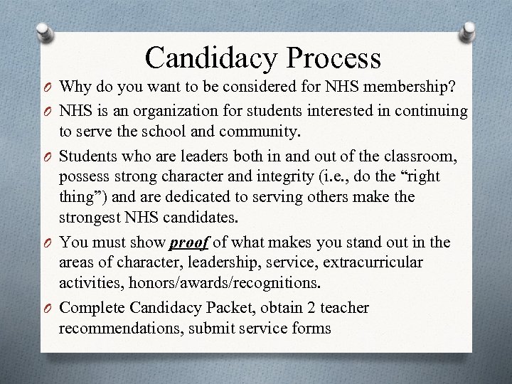 Candidacy Process O Why do you want to be considered for NHS membership? O
