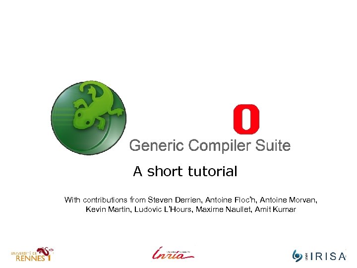 A short tutorial With contributions from Steven Derrien, Antoine Floc’h, Antoine Morvan, Kevin Martin,