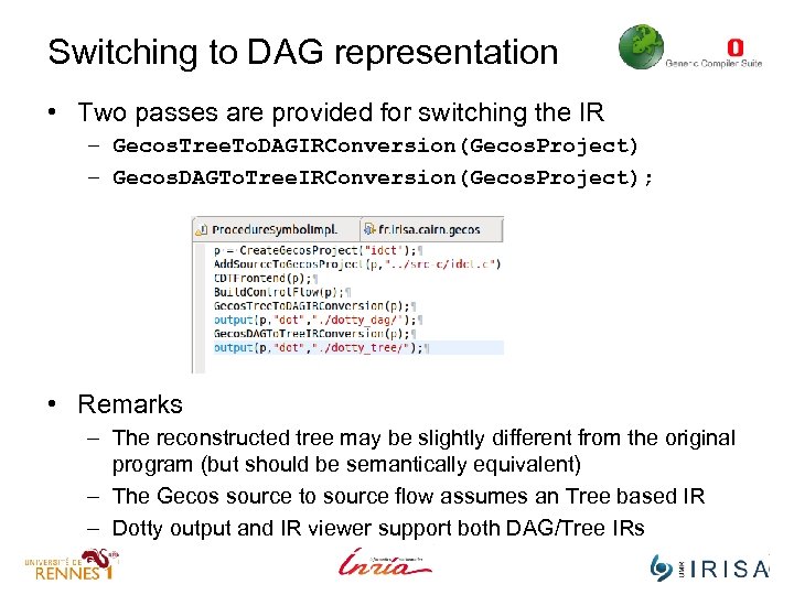 Switching to DAG representation • Two passes are provided for switching the IR –