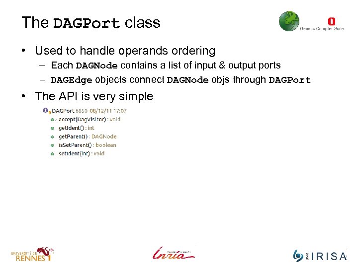 The DAGPort class • Used to handle operands ordering – Each DAGNode contains a