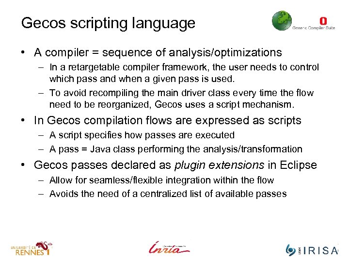 Gecos scripting language • A compiler = sequence of analysis/optimizations – In a retargetable
