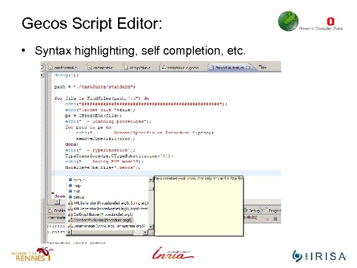 Gecos Script Editor: • Syntax highlighting, self completion, etc. 