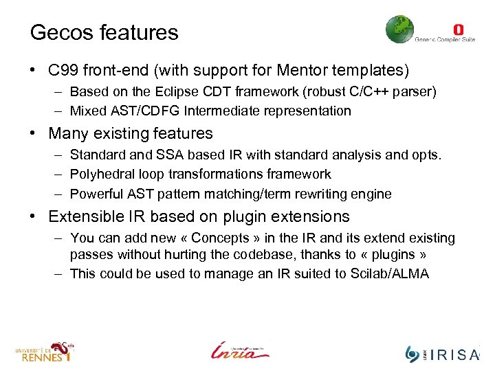 Gecos features • C 99 front-end (with support for Mentor templates) – Based on
