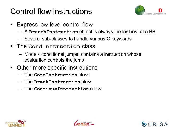 Control flow instructions • Express low-level control-flow – A Branch. Instruction object is always