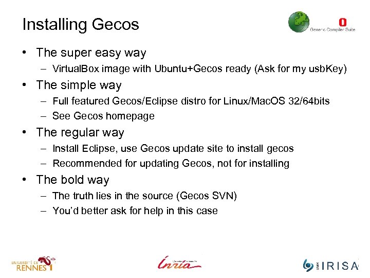 Installing Gecos • The super easy way – Virtual. Box image with Ubuntu+Gecos ready