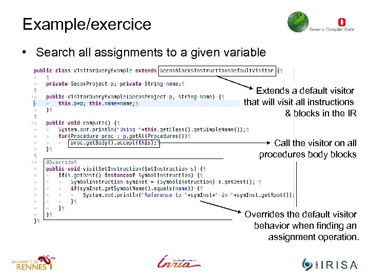 Example/exercice • Search all assignments to a given variable Extends a default visitor that