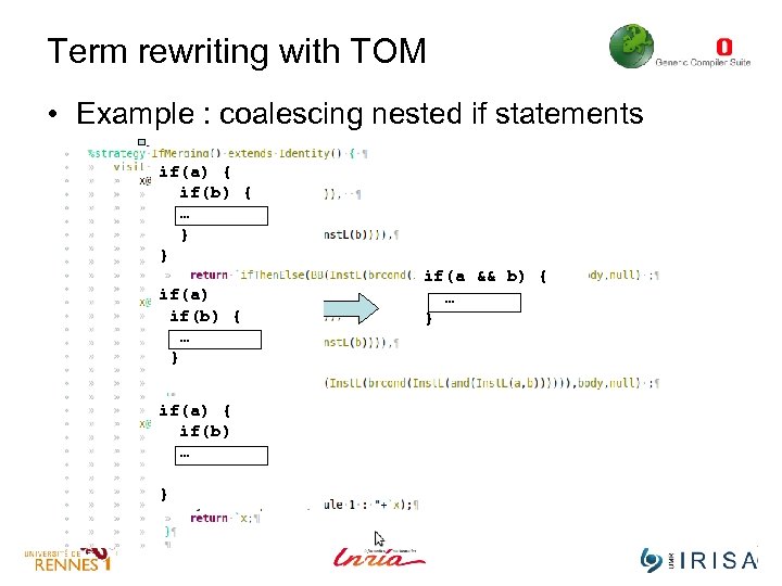 Term rewriting with TOM • Example : coalescing nested if statements if(a) { if(b)