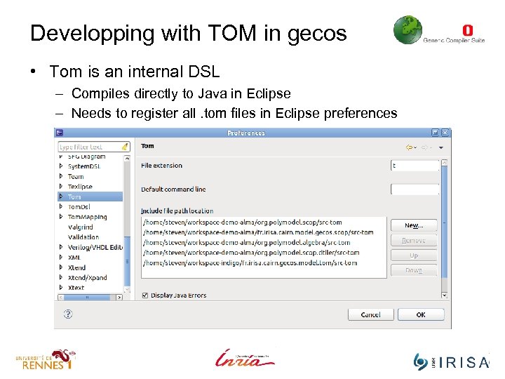 Developping with TOM in gecos • Tom is an internal DSL – Compiles directly