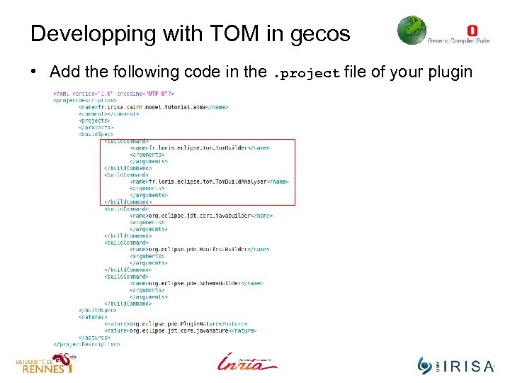 Developping with TOM in gecos • Add the following code in the. project file