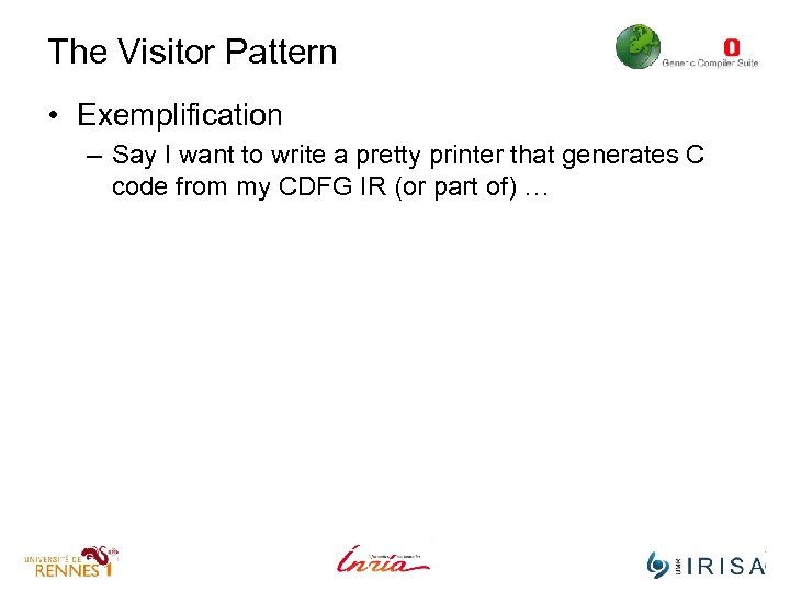 The Visitor Pattern • Exemplification – Say I want to write a pretty printer