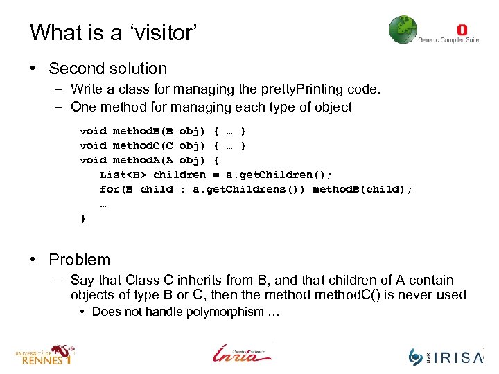 What is a ‘visitor’ • Second solution – Write a class for managing the