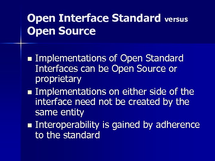 Open Interface Standard versus Open Source Implementations of Open Standard Interfaces can be Open