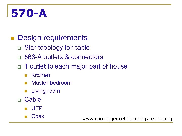 570 -A n Design requirements q q q Star topology for cable 568 -A