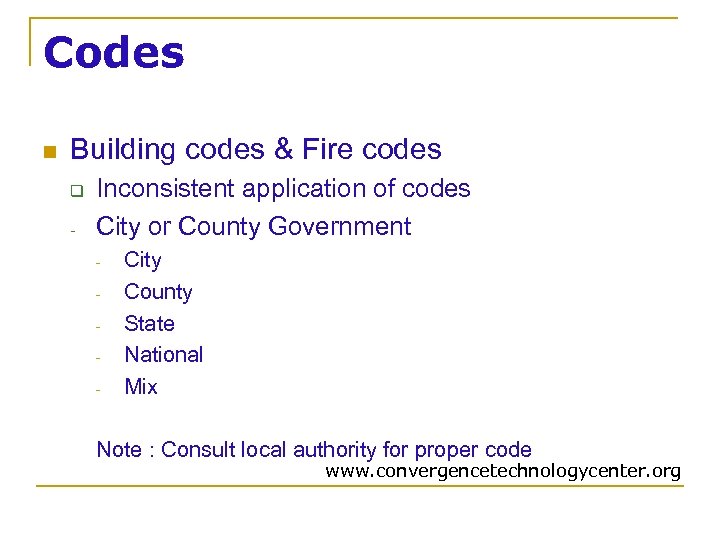 Codes n Building codes & Fire codes q - Inconsistent application of codes City