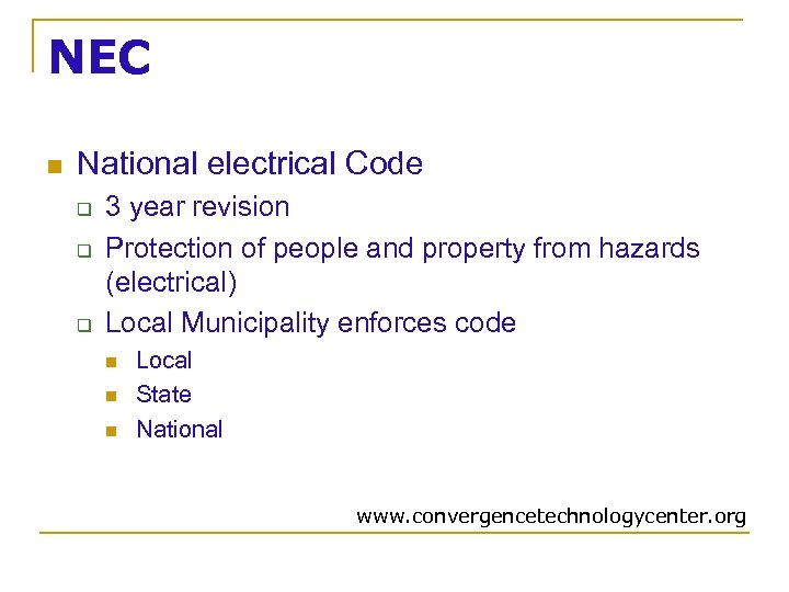 NEC n National electrical Code q q q 3 year revision Protection of people