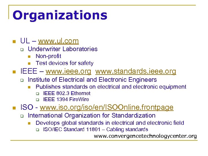 Organizations n UL – www. ul. com q Underwriter Laboratories n n n Non-profit