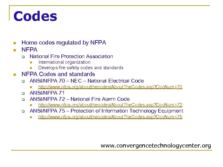 Codes n n Home codes regulated by NFPA q National Fire Protection Association n