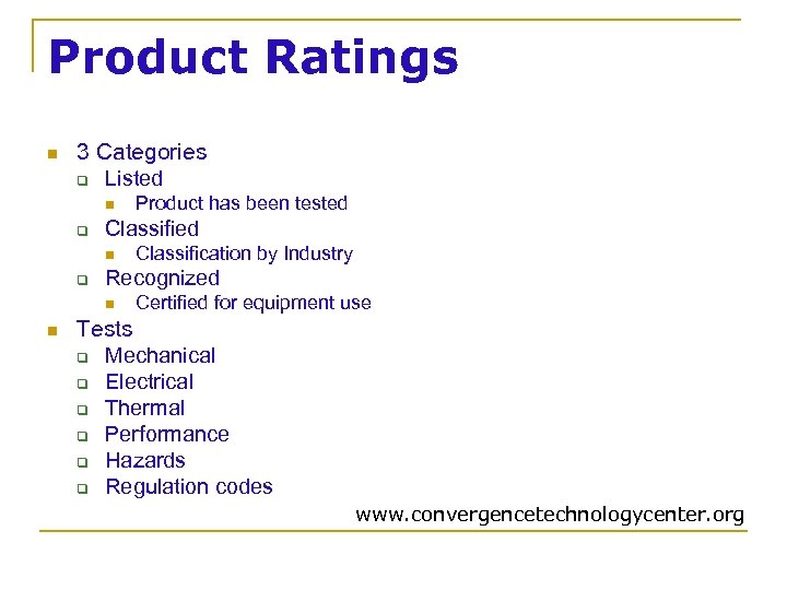 Product Ratings n 3 Categories q Listed n q Classification by Industry Recognized n