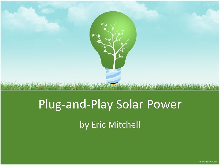 Plug-and-Play Solar Power by Eric Mitchell 