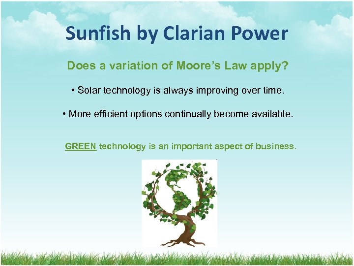 Sunfish by Clarian Power Does a variation of Moore’s Law apply? • Solar technology