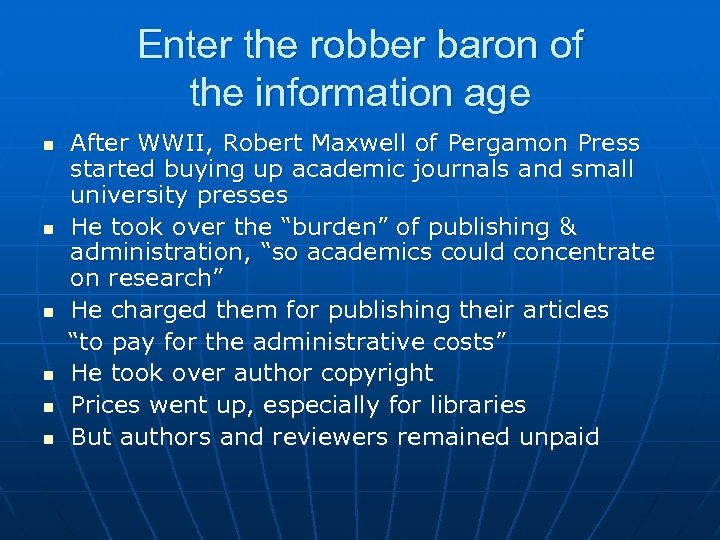 Enter the robber baron of the information age n n n After WWII, Robert