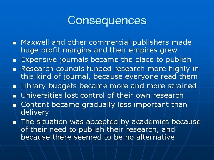 Consequences n n n n Maxwell and other commercial publishers made huge profit margins