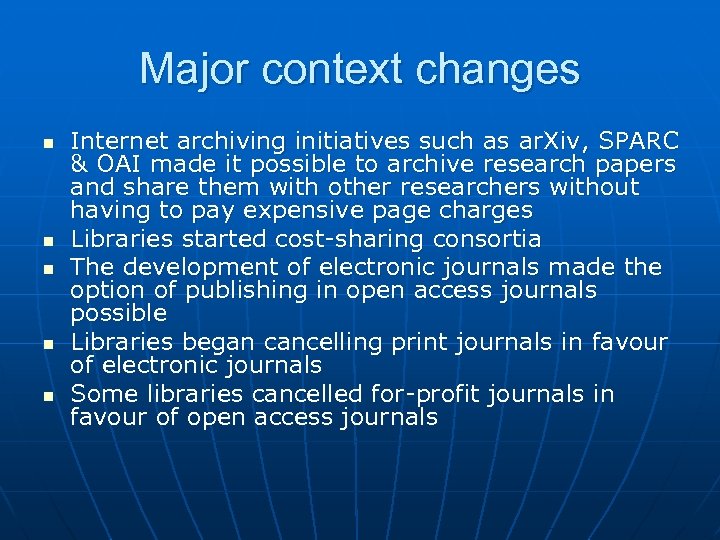 Major context changes n n n Internet archiving initiatives such as ar. Xiv, SPARC