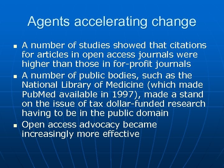 Agents accelerating change n n n A number of studies showed that citations for