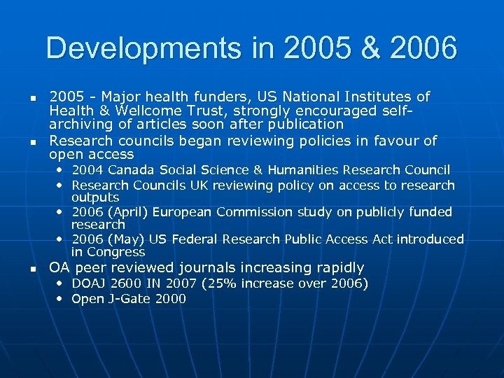 Developments in 2005 & 2006 n n 2005 - Major health funders, US National