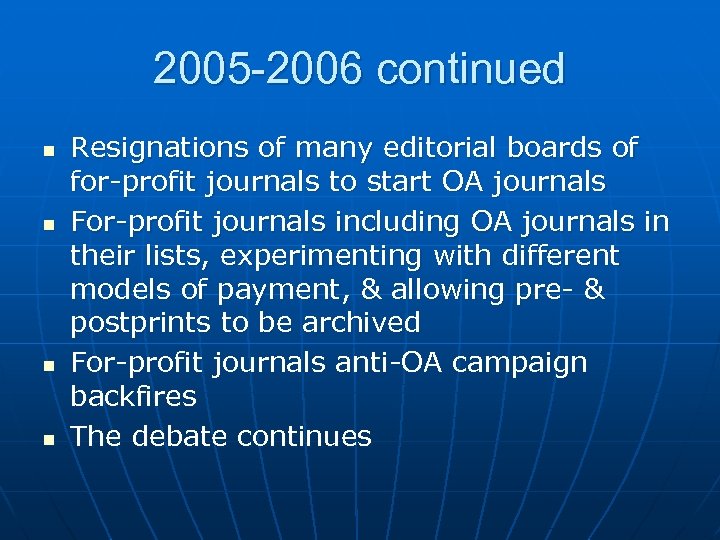 2005 -2006 continued n n Resignations of many editorial boards of for-profit journals to