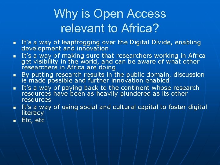 Why is Open Access relevant to Africa? n n n It’s a way of