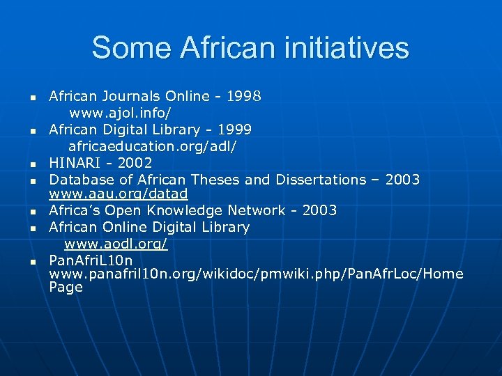 Some African initiatives n n n n African Journals Online - 1998 www. ajol.