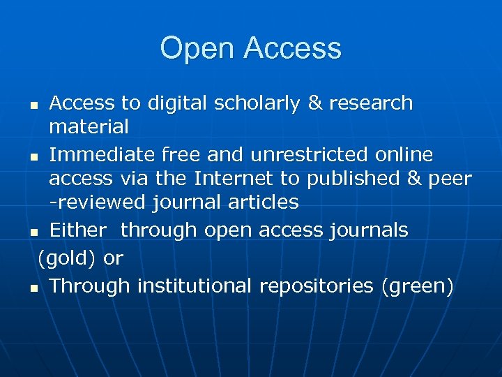 Open Access to digital scholarly & research material n Immediate free and unrestricted online