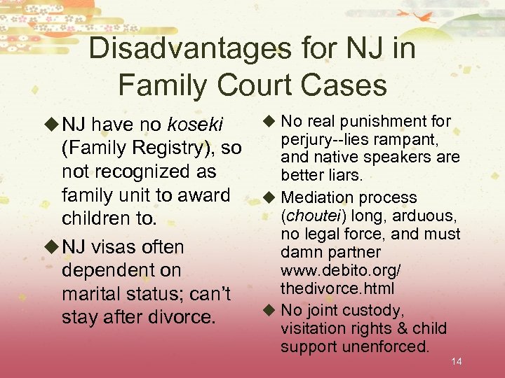 Disadvantages for NJ in Family Court Cases u NJ have no koseki (Family Registry),