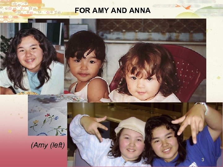 FOR AMY AND ANNA (Amy (left) and Anna Sugawara Aldwinckle 1996) 3 