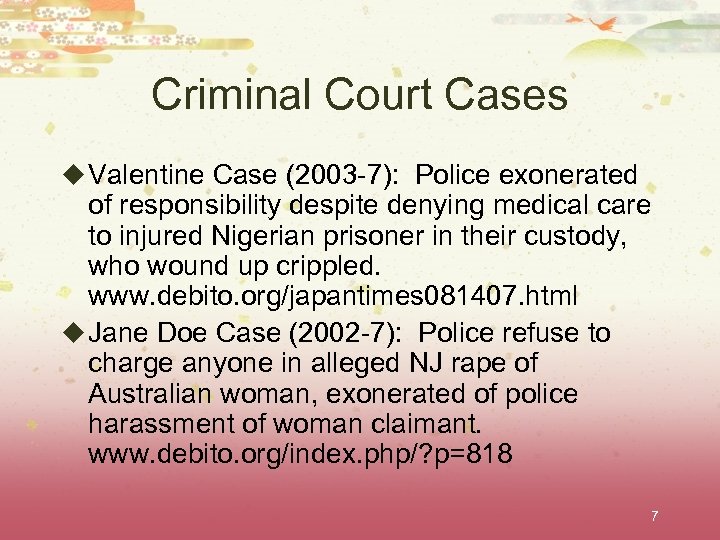 Criminal Court Cases u Valentine Case (2003 -7): Police exonerated of responsibility despite denying