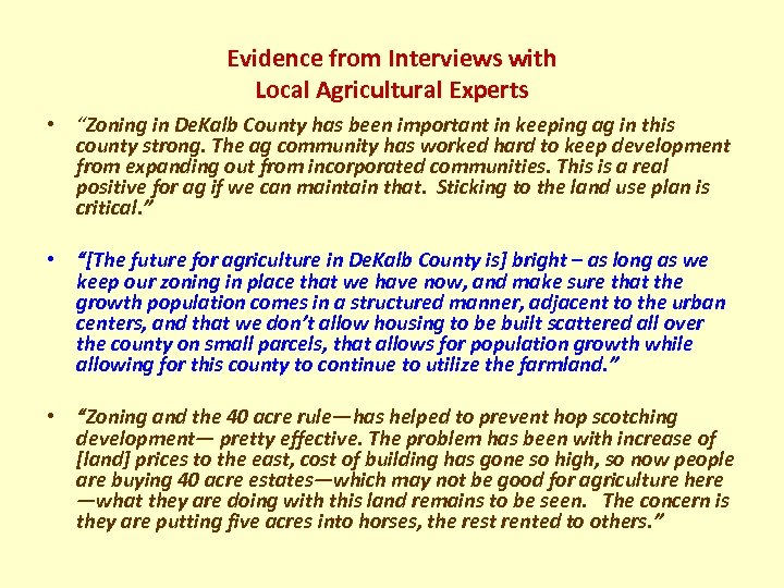 Evidence from Interviews with Local Agricultural Experts • “Zoning in De. Kalb County has